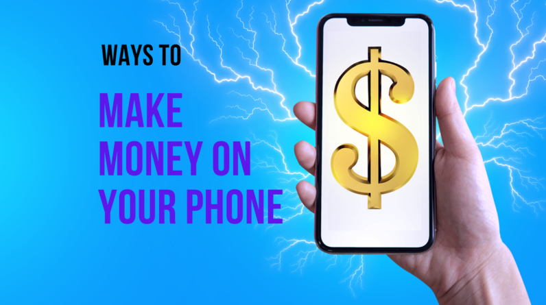 12 Ways to Make Money on Your Phone in 2023