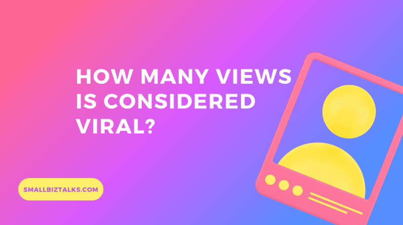 How Many Views Is Viral? Explained