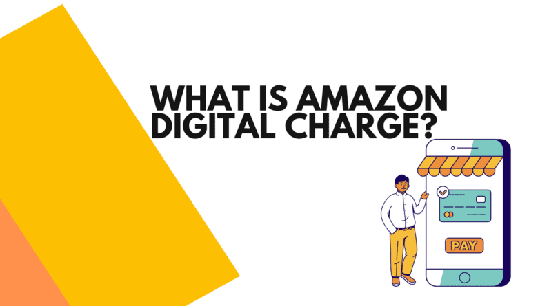 What is Amazon Digital Charge?