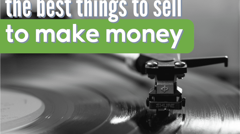 best things to sell to make money