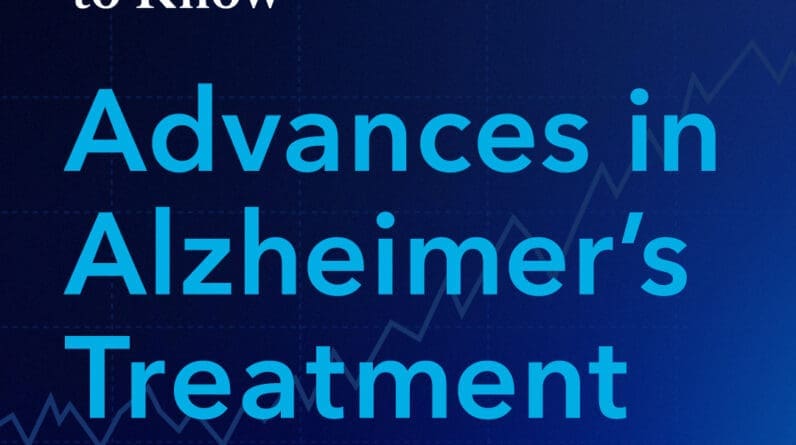 Need to Know: Advances in Alzheimer's treatment | Insights